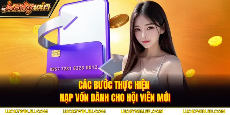 Các bước thực hiện nạp vốn dành cho hội viên mới