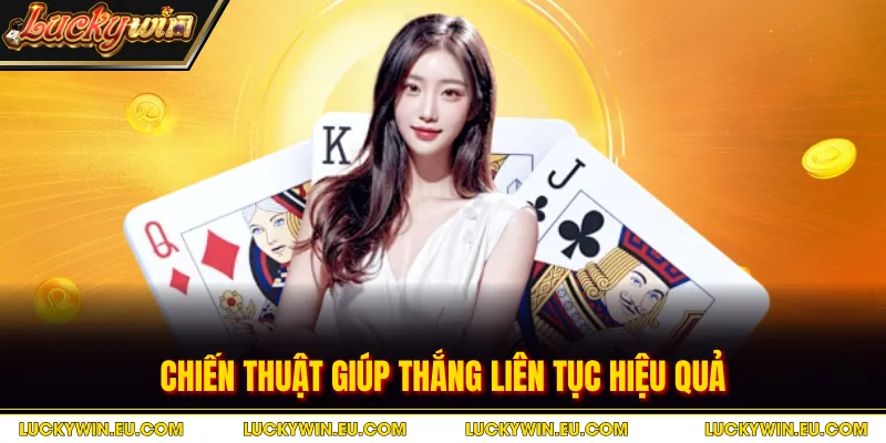 Chiến thuật giúp thắng liên tục hiệu quả