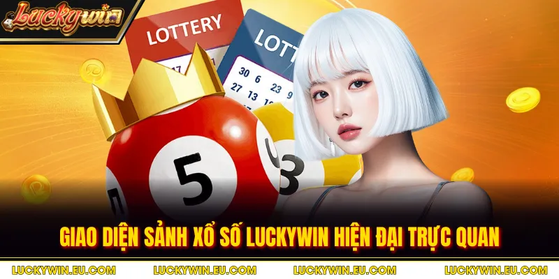 Giao diện sảnh xổ số Luckywin hiện đại trực quan