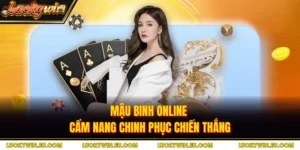 Mậu Binh Online - Cẩm Nang Chinh Phục Chiến Thắng