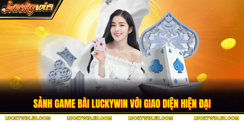 Sảnh game bài Luckywin với giao diện hiện đại